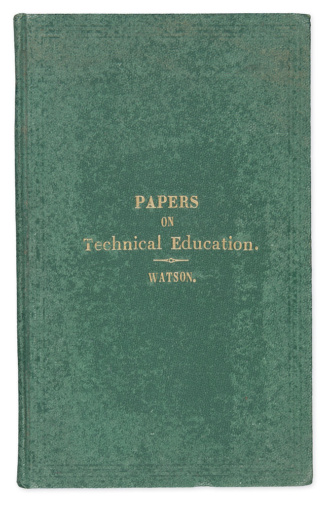 (SCIENCE AND ENGINEERING.) Watson, William. Papers on Technical Education.